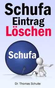 Übrigens wird die in wiesbaden sitzende schufa (kurz für schutzgemeinschaft für allgemeine kreditsicherung) gern synonym mit dem begriff bonität und als stellvertreter für die gesamte. Schufaeintrag Loschen Ebook Schulte Dr Thomas Amazon De Kindle Shop