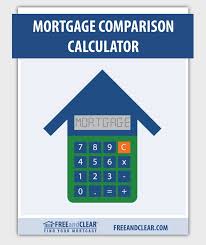Mortgage Comparison Calculator Compare Multiple Loans Freeandclear Refinance Calculator Mortgage Amortization Calculator Mortgage Amortization