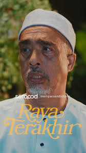 'Raya Terakhir' dari Serapod , Saksikan lakonan hebat artis veteran  @sabriyunus @azharbsulaiman @dewa_sapri serta heroin @nad.zainal dalam  'Raya Terakhir' 🤠🍿, Jangan lupa turn