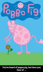 You Ve Heard Of Peppa Pig But Have You Hear Of You Ve Heard Of Peppa Pig But Have You Hear Of Ifunny Peppa Pig Funny Peppa Pig Memes Peppa Pig