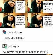 I Ve Never Felt More Attacked In My Life I Know You Ifunny Funny Relatable Memes Stupid Funny Memes Funny Memes