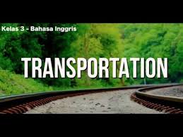 Soal bahasa inggris kelas 3 sd tentang transportation. Kelas 03 Bahasa Inggris Transportation Video Pendidikan Indonesia Youtube