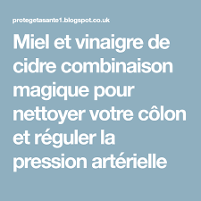 Miel Et Vinaigre De Cidre Combinaison Magique Pour Nettoyer Votre Colon Et Reguler La Pression Arterielle