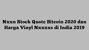 Nxxxxs vinyl price in india 2019 indonesia. Nxxn Stock Quote Bitcoin 2020 Dan Harga Vinyl Nxxxxs Di India 2019
