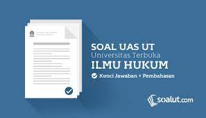 Soal hukum perdata dan bisnis 1 kementerian keuangan republik. Soal Ujian Ut Universitas Terbuka Ilmu Hukum Disertai Kunci Jawaban Lengkap Untuk Semua Semester