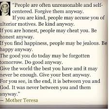Interested in mother teresa quotes on love, life and prayer? Mother Theresa People Are Often Unreasonable Mother Teresa Quotes Mother Theresa Quotes