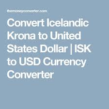 Convert Icelandic Krona To United States Dollar Isk To Usd