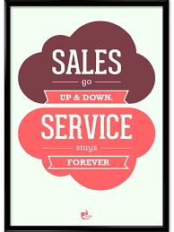 Sales Go Up And Down But Service Stays Forever Interesting Quotes Quotes Words