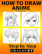 How to draw anime tutorials include how to create manga character from the first lines for beginners starting with the first shapes to understand the concept behind the character design and structure. How To Draw Anime For Beginners Step By Step Manga And Anime Drawing Tutorials Book 1