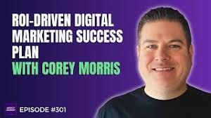 Niching Down, Planning for Digital Marketing Success, and Adapting to AI  with Corey Morris