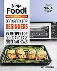 The Official Ninja Foodi Digital Air Fry Oven Cookbook 75 Recipes For Quick And Easy Sheet P Sheet Pan Recipes Air Fryer Oven Recipes Air Fryer Dinner Recipes