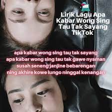 Lirik Lagu Dan Terjemahan Apa Kabar Wong Sing Tau Tak Sayang Tiktok