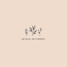  No Rain No Flowers Words Quotes Words Life Quotes