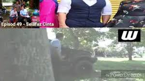 Good enough no need the second selafaz cinta. Selafaz Cinta Episod 49 Youtube