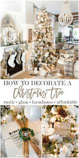 Dream Tree 10 Tips On How To Decorate A Christmas Tree Rustic Glam Farmhouse Rustic Christmas Tree Glam Christmas Christmas Tree Decorations