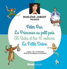 Marlene Jobert Raconte Peter Pan La Princesse Au Petit Pois Ali Baba La Petite Sirene Editions Glenat