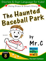 25 baby signs to know. The Haunted Baseball Park A Brave Girl Unravels A Mystery And Shows She Is Brave