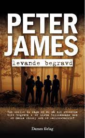 Vad skulle du säga om du på din svensexa blev be. Levande Begravd Av Peter James Malins Bokblogg