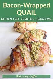 Bacon Wrapped Quail With A Butter Pesto Sauce Recipe Quail Recipes Poultry Recipes Recipes
