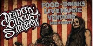 Dead City Circus Side Show + More
