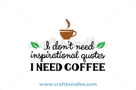 Free Free 149 I Need Coffee Svg SVG PNG EPS DXF File