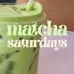 MATCHA SATURDAYS | 8:30AM
