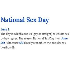 We did not find results for: National Sex Day June 9 The Day In Which Couples Gay Or Straight Celebrate Sex By Having Sex The Reason National Sex Day Is On June Is Because Closely Resembles The Popular