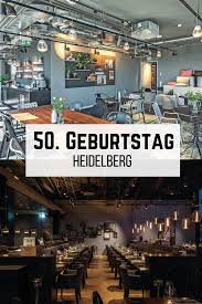 Ein Runder Geburtstag Steht An Und Sie Wollen Diesen Geburtig Feiern Oder Vielleicht Jemand Von Ihren Freunden Uberraschen Heidelberg Geburt Geburtstag Feiern