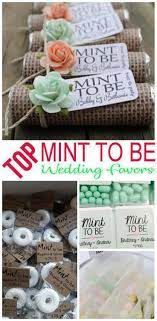 Wedding Favors Mint To Be Wedding Favor Ideas That Your Guests Will Love Find Ideas From Diy Mint Wedding Favors Diy Wedding Favors Wedding Favors For Guests