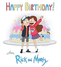 Had The Pleasure Of Drawing This For Mabel And Dipper S Birthday For Adult Swim Happy Birthday Kiddos Love All Of Us Here At Rick And Morty Crossover Know Your Meme