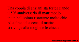 Alla fine della cena, il marito si rivolge . Il Cinquantesimo Anniversario Barzelletta Ti Strappo Na Risata