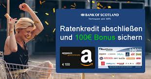 Was natürlich ganz wichtig ist: Bank Of Scotland 100 Bestchoice Amazon De Gutschein Fur Ratenkredit