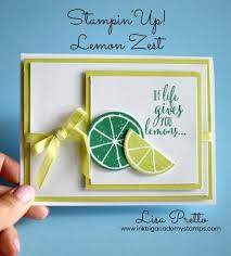 Okay Confession Time Pretty Sure I Created Limes And Not Lemons Which Makes The Sentiment A Little Off Lol But The Card Is So Lemon Zest Lemon Stampin Up