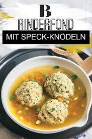 Rinderbruhe Mit Speck Knodeln Rezept Rezepte Knodel Rezept Hausmannskost Rezepte
