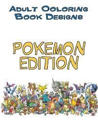 Download Amazon Com Pokemon Designs Adult Coloring Book Stress Relief Coloring Book Kids And Adults 9781536991345 Books Coloring Books