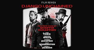 Quentin Tarantino's Django Unchained (2012) - Not Even Past