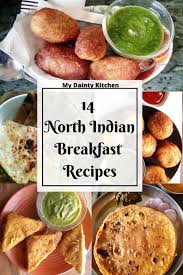 14 North Indian Breakfast Recipes My Dainty Kitchen Indian Breakfast Breakfast Recipes Indian Paratha Recipes