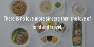 🙈🙉🙊 you will no doubt share some laughs over memorable travel buddy quotes. Food And Travel Quotes For Every Adventurous Foodie Enkiquotes