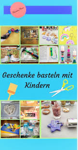 Geschenke Basteln Mit Kindern Fur Weihnachten Oder Geburtstag Geschenke Basteln Mit Kindern Geschenke Basteln Mit Kindern Weihnachten Geschenke Basteln