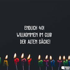 Wiegenfest vorgestellt, die stets herzlich und lieb sind, so dass man nicht in ein fettnäpfchen tritt, wenn man zum geburtstag gratuliert. Spruche Zum 40 Geburtstag Geburtstagsspruche Und Wunsche