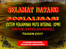 Bintek sekolah model spmi 2017 materi sajian: Sd Negeri Kepatihan Banyuwangi Sosialisasi Spmi Untuk Sekolah Model Sd Negeri Kepatihan Banyuwangi 2017