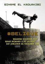 Sihame el kaouakibi bracht op onze laatste congresdag een bevlogen verhaal over de uitdagingen in het onderwijs en in de economie. Bol Com Believe Sihame El Kaouakibi 9789401412407 Boeken