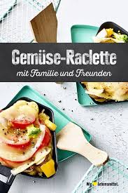 Gemuse Raclette Rezept Edeka Rezept Lebensmittel Essen Rezepte Essen Vorbereiten