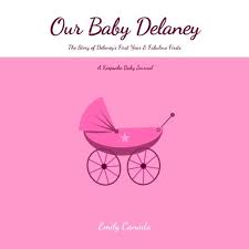 Check out our baby delaney hat selection for the very best in unique or custom, handmade pieces from our shops. Our Baby Delaney The Story Of Delaney S First Year And Fabulous Firsts A Keepsake Baby Journal Amazon De Emily Canada Fremdsprachige Bucher