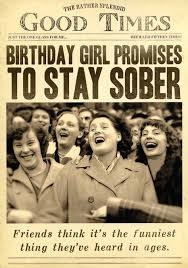 Birthday Quotes Birthday Memes For Female Friends Birthday Girl Promises To Say Sober Happy Birthday Quotes Funny Funny Birthday Pictures Birthday Quotes Funny