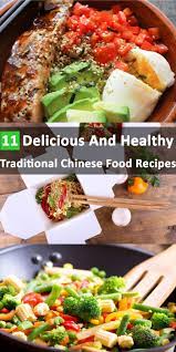 Ditch The Takeout And Try These Delicious And Healthy Chinese Food Recipes Healthy Chinese Recipes Traditional Chinese Food Food