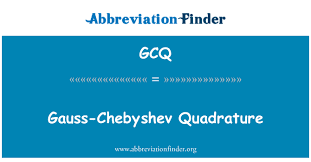 Each of these names indicate different levels of quarantine. Gcq Definition Gauss Chebyshev Quadrature Abbreviation Finder