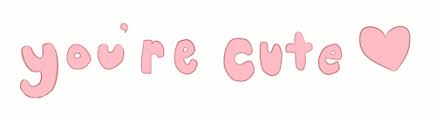 You Re Cute Gifs Wifflegif
