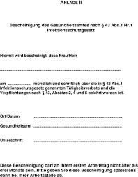 1 bezeichneten tätigkeiten erstmalig nur dann ausüben und mit diesen tätigkeiten erstmalig nur dann beschäftigt werden, wenn durch eine nicht mehr als drei monate alte bescheinigung des gesundheitsamtes oder eines vom gesundheitsamt beauftragten arztes nachgewiesen ist, dass sie Belehrung Gemass 43 Abs 1 Nr 1 Infektionsschutzgesetz Ifsg Pdf Kostenfreier Download