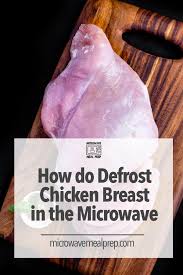 If the chicken was hanging out in your refrigerator longer than that, consider throwing it away. How To Defrost Chicken Breast In Microwave Microwave Meal Prep